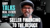 Seller Financing to the Rescue