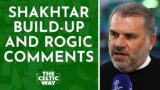 Shakhtar Donetsk v Celtic build-up | Tom Rogic's decision | Q+A