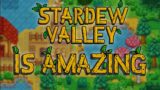 Stardew Valley Is Amazing! A First Time Players Experience In 2022