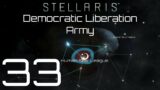 Stellaris | Democratic Liberation Army | Episode 33