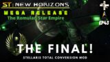 Stellaris | STNH Total Conversion Mod | Romulan Star Empire | EP43 THE FINAL! | Mega Release