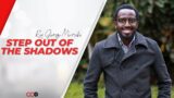 Step Out Of The Shadows – Rev. George Murichu | CITAM Church Online