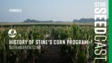 Stine Seedcast EP 08 – A History of Stine’s Corn Breeding Program with Warren Stine