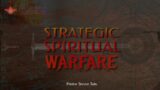 Strategic Spiritual Warfare Part 2   Pastor Steven Tutu   Sunday June 14th 2020