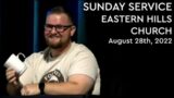 Sunday Service | August 28th, 2022 | Eastern Hills Church