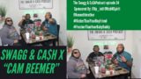 Swagg & Ca$h| Producer CamBeemer Talks FamousTags, Sampling, Beats from scratch, Neno Calvin,+More