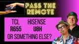 TCL R655 or Hisense U8H? Q&A which one is for you?