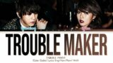 [THROWBACK] Trouble Maker 'Trouble Maker' Lyrics (Color Coded Lyrics)