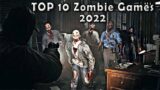 TOP 10 Freaky ZOMBIE Games of 2022 & Beyond [4K 60fps]