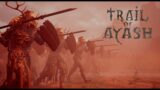 TRAIL OF AYASH   – Official Gameplay Demo 2022