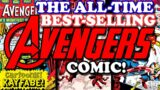 The Best-Selling AVENGERS Comic of All Time!