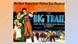 The Big Trail 1930 Western John Wayne First Leading Role