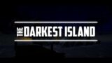The Darkest Island – Trailer