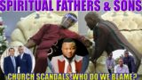 The Failures Of Spiritual Fathers And Their Spiritual Sons.