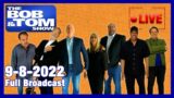 The Full BOB & TOM Show for September 8, 2022