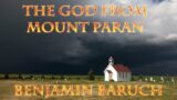 The God from Mount Paran with Benjamin Baruch