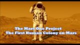 The Mars One Project – The first human COLONY on Mars !
