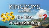 The Most Broken Strategy in Kingdoms Reborn