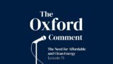 The Need for Affordable and Clean Energy | The Oxford Comment | Ep 75
