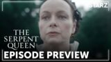 The Serpent Queen | Ep. 3 Preview | STARZ