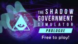 The Shadow Government Simulator: Prologue – Release Trailer | STEAM