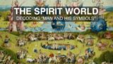 The Spirit World: Decoding "Man and His Symbols"