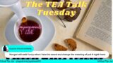 The Tuesday TEA Talk – Petty Party