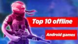Top 10 offline android games free download
