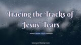 Tracing the Tracks of Jesus' Tears | TWC VB