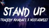 Tragedy Khadafi X MistaSweet – Stand Up (Lyrics)