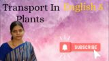 Transport In Plants (in English 5) l Class 11 NCERT Neet Biology l LATHA AKULA Biology Tutorials l