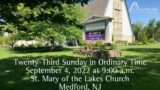 Twenty-third Sunday in Ordinary Time :: September 4, 2022 at 9:00 a.m. :: SMLCCS