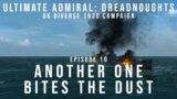 Ultimate Admiral Dreadnoughts – UK Diverse 1930 Campaign – Episode 10 – Another One Bites The Dust
