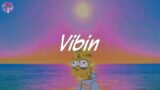 Vibin – Songs to put you in a better mood (relaxing tracks playlist )
