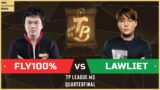 WC3 – TP League M3 – Quarterfinal: [ORC] Fly100% vs LawLiet [NE]