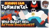 WILD BULLET HELL ACTION ROGUELIKE! | Let's Try Serious Sam: Tormental