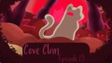 ||Warrior Cats Clan Gen|| CoveClan: Episode 13