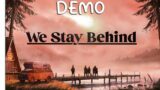 We Stay Behind – DEMO Gameplay