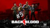 We're Back – Back 4 Blood Walkthrough Part 5 W/ Half Breed