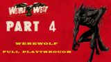 Weird West Walkthrough: Part 4 – Werewolf Full Playthrough [Hard Difficulty] (No Commentary)