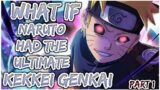 What If Naruto Had The Ultimate Kekkei Genkai | part 1