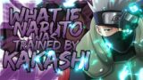What If Naruto Was Trained By Kakashi – Finale