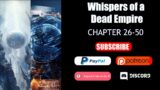 Whispers of a Dead Empire Chapter 26-50