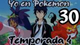 Yo en Pokemon | T4 Parte 30