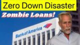 Zero Down Payment Disaster – Zombie Loans