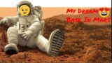dream base in Mars | making Habitat in Mars | The Mars Homes survive