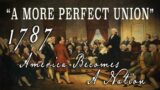"A More Perfect Union" (1989) – America Becomes a Nation