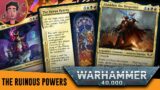 "The Ruinous Powers" Warhammer 40K Commander Precon Breakdown! | MTG Spoilers