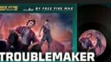 Troublemaker – Lyrics Video – Double Trouble – Garena Free Fire MAX @Apacer Tech