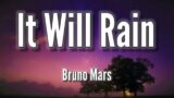 Bruno Mars – It Will Rain (Lyrics)